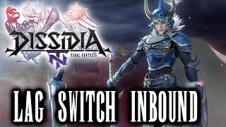 LAG SWITCH INBOUND! - Dissidia Final Fantasy NT Beta [Part 4]