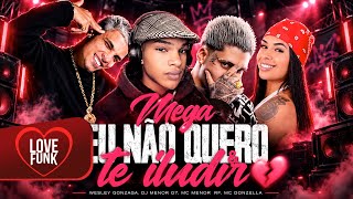 MEGA EU NÃO QUERO TE ILUDIR - Wesley Gonzaga, MC Menor RF e MC Donzela (DJ Menor 07)