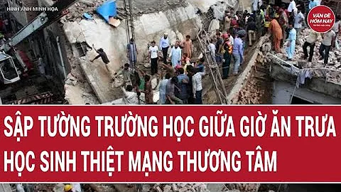 Góc nhìn toàn cảnh: Tường trường họp đổ sập vào nhóm học sinh đang ăn, hiện trường kinh hoàng