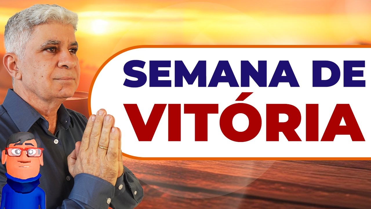 ORAÇÃO DE VITÓRIA PARA A SUA SEMANA - Minuto com Deus de Hoje