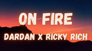 Dardan x Ricky Rich - On Fire (lyrics)