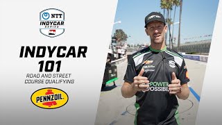 How does qualifying work on road and street courses? | INDYCAR 101 presented by Pennzoil