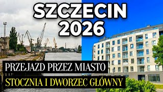 SZCZECIN 2026: Przejazd przez miasto Stocznia i Dworzec Główny