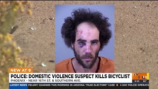 Domestic violence suspect accused of killing bicyclist while running from Phoenix PD