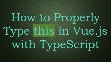 How to Properly Type this in Vue.js with TypeScript