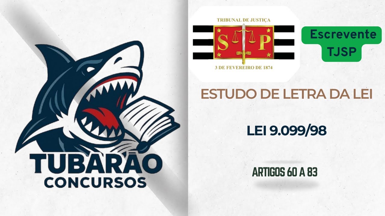 Aula 07 - Art. 60 a 83 da Lei 9.099/95 – (Escrevente TJSP 2025)