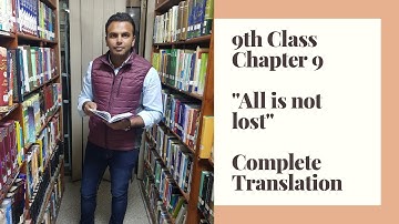 9th Class Unit 9 ALL is not lost complete translation English to Urdu Chapter 9