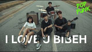 The Changcuters - I Love U Bibeh (COVER POP PUNK) req by @firleyyy