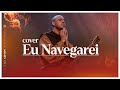 Eu Navegarei | Cover