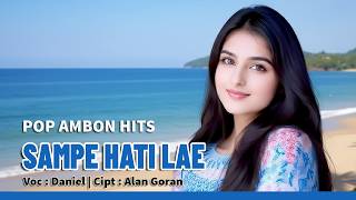 SAMPE HATI LAE | POP AMBON TERBAIK | LAGU ROMANTIS ENAK DI DENGAR