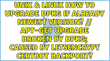 How to upgrade dpkg if already newest version? // apt-get upgrade broken by dpkg; Caused by...