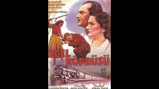 ECEL KÖPRÜSÜ - 1954,  Nevin Aypar · Mahir Özerdem · Kenan Pars · Neriman Köksal.