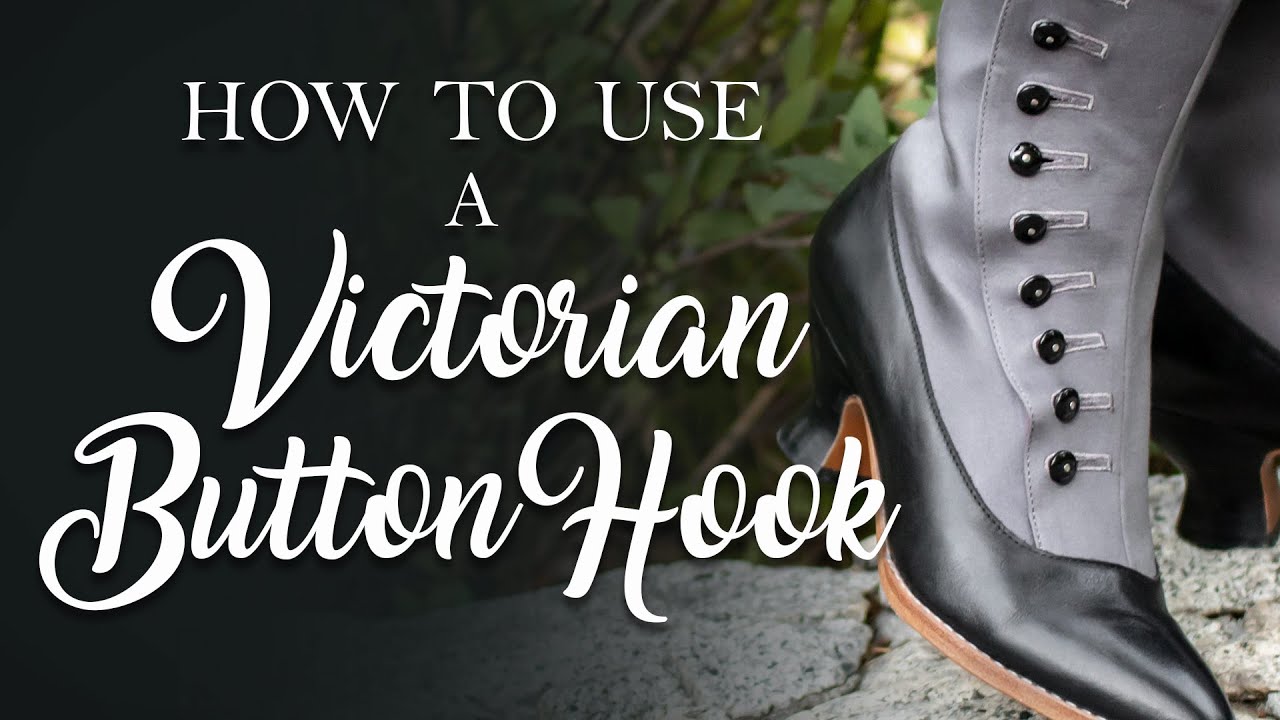 How to Use a Victorian Button Hook 