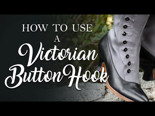 How to Use a Victorian Button Hook 