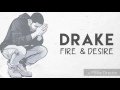 Drake - Fire & Desire