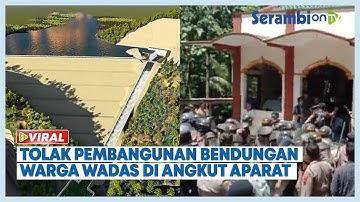 Tolak Proyek Pembangunan Bendungan Bener, Warga Desa Wadas di Angkut Polisi