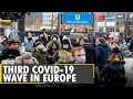 Third wave of COVID-19 infections sweeping across Europe | Coronavirus Update | Latest English News