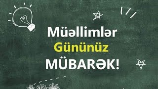 Müəllimlər Gününə Özəl Mahnı, Müəllimlər Günü, Təbrik Ları, Təbriklər, Anlamlı Lar