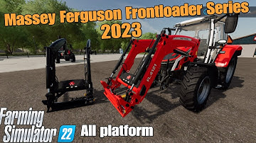 Massey Ferguson Frontloader Series 2023 / mod for all platforms on FS22