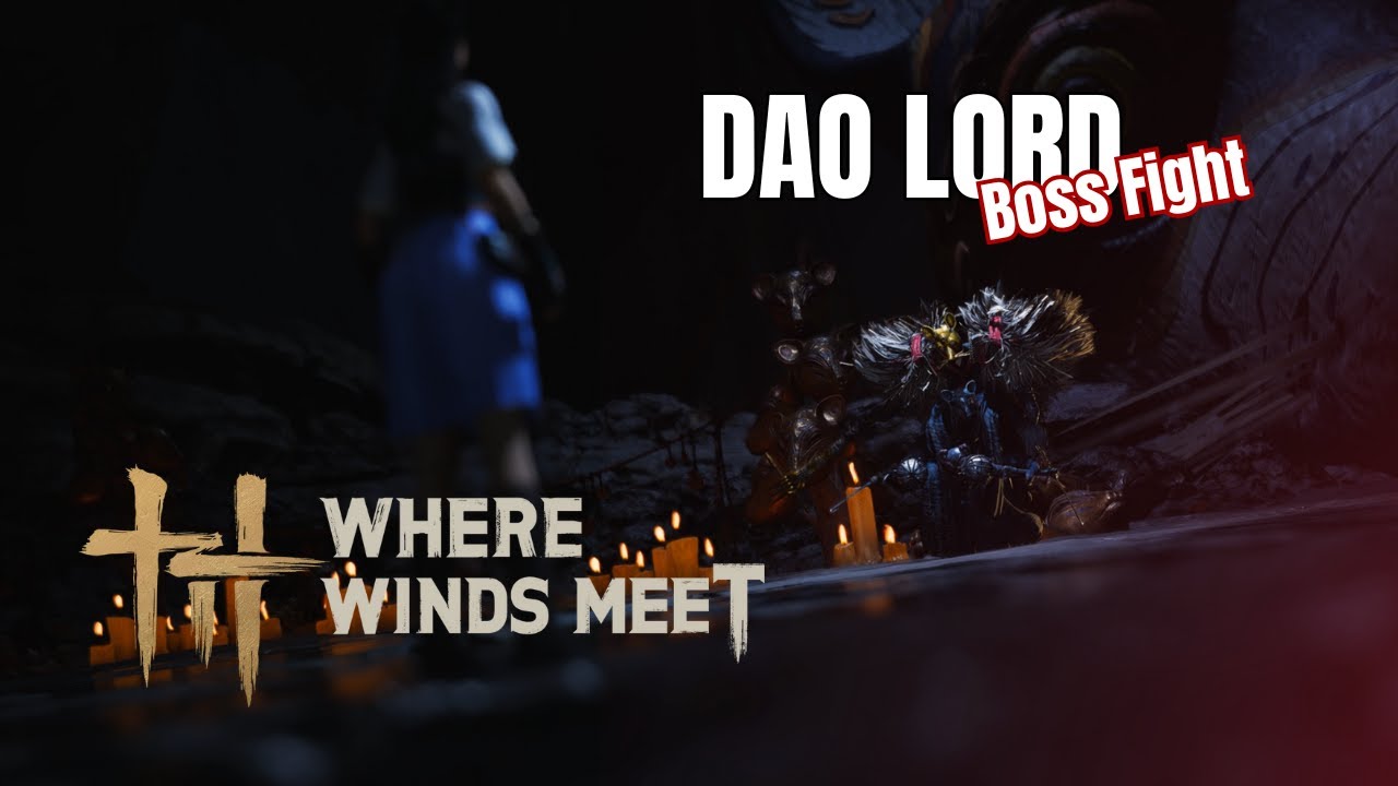 WHERE WINDS MEET | DAO LORD BOSS FIGHT ⚔️ Story Progression | HD Gameplay