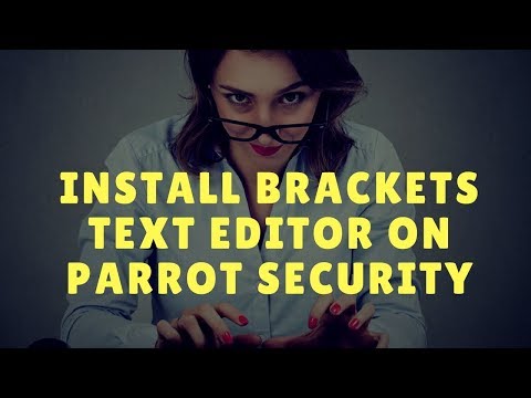 How To Install Brackets Text Editor On Parrot Security