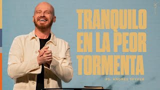 Andrés Spyker | Tranquilo en la peor tormenta