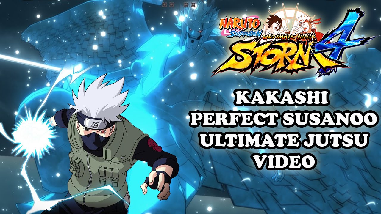 Naruto Shippuden Ultimate Ninja Storm 4 Kakashi Perfect Susanoo Ultimate Jutsu Gameplay