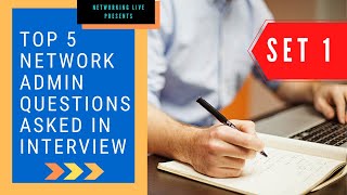 TOP 5 NETWORK ADMIN QUESTIONS ASKED IN INTERVIEW - SET 1 - NETWORKING LIVE - 2020