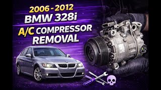 2006 - 2012 BMW 328i  A/C compressor removal