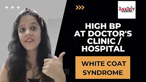 WHITE COAT SYNDROME | High Blood Pressure At Doctor's Place And Normal At Home | ENGLISH
