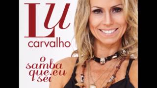 Lu Carvalho - Ah! Se Eu Soubesse Part. Especial de Arlindo Cruz