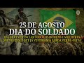 25 DE AGOSTO, DIA DO SOLDADO | Justas homenagens ao Patrono do Exército | Exército Brasileiro
