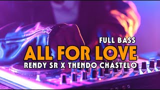 DJ ALL FOR LOVE (FULL BASS) @RendySr_MunaBarat_Style FT THENDO CHASTELO REMIX 2024‼️