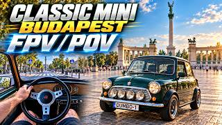 Classic Mini | FPV-POV Drive in Budapest