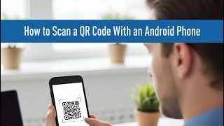 How to Scan a QR Code With an Android Phone | Easy Methods (2026)