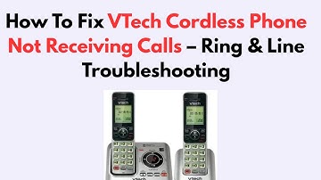 How To Fix VTech Cordless Phone Not Receiving Calls – Ring & Line Troubleshooting