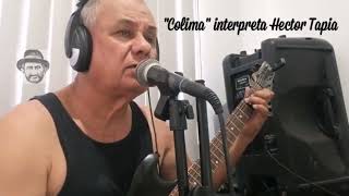 Canción "Colima" por Héctor Tapia