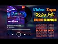 .tape retro 90s eurodance master mix by dj rigoku