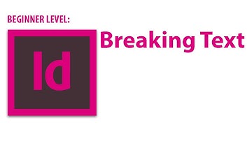 InDesign Tutorial: Breaking Text