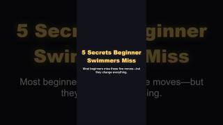 5 Secrets Beginner Swimmers Miss