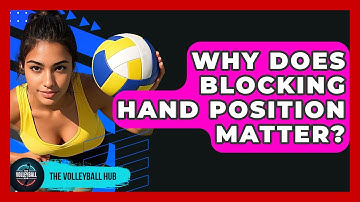 Why Does Blocking Hand Position Matter? - The Volleyball Hub