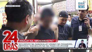 Tnvs Driver Na Nanghalay Umano Ng Pasahero, Arestado Nakuhaan Ng Iba Pang Cellphone 24 Oras