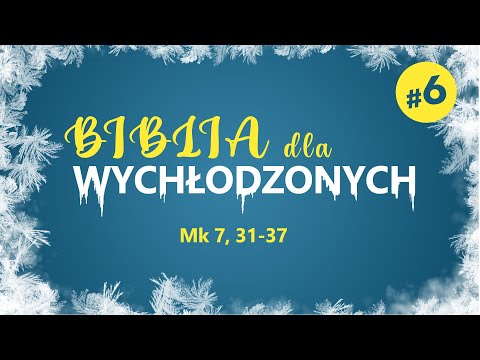 Biblia dla wychłodzonych #6 Mk 7, 31-37 | ks. Mirosław Maliński