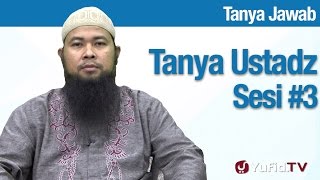 Konsultasi Syariah: Tanya Jawab Agama Islam #3  - Ustadz Arif Hidayatullah