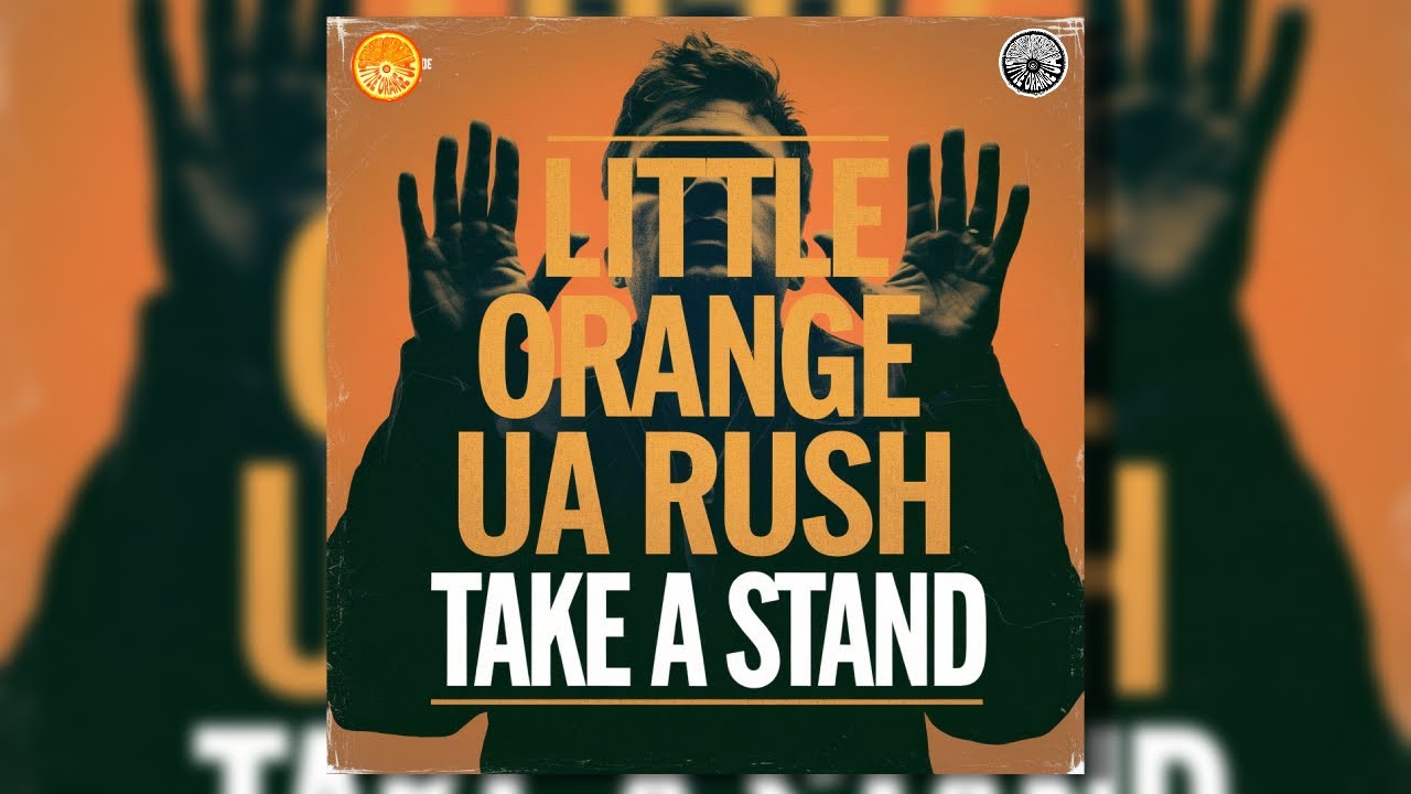 Little Orange UA - Rush take a stand [Music Video]