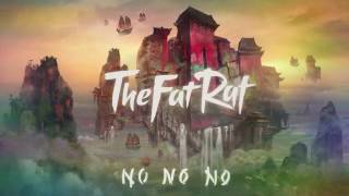 Download Lagu The fat rat/No No No Download Lagu The fat rat/No No No