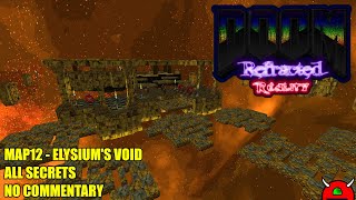 Doom 2: Refracted Reality - MAP12 Elysium's Void - All Secrets No Commentary