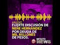 Impacto News-Audio Ñeñe Hernández Discusión