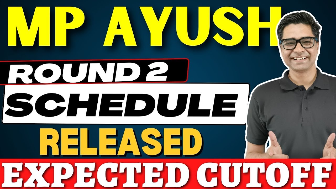 MP Ayush Counselling 2023 Round 2 Schedule Out || Expected Cutof for ...