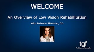 An Overview of Low Vision Rehabilitation with Delaram Shirazian, OD